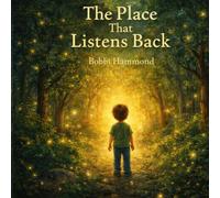 The Place That Listens Back: A Gentle Story for When Feelings Feel Too Big