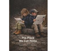 The Place We Call Home: Raising soft citizens in the Champlain Adirondack Biosphere Reserve (The Places We Call Home: UNESCO Biosphere Reserves around the globe.)