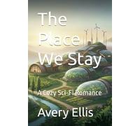 The Place We Stay: A Cozy Sci-Fi Romance (Lúmina Vale)