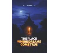 The Place Where Dreams Come True