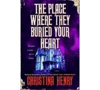 The Place Where They Buried Your Heart (ebook)