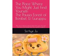 The Place Where You Might Just Find Yourself: The Pausia Forest of Bonibel & Guruppu: Meet the World's First Female Pooh for Modern Women