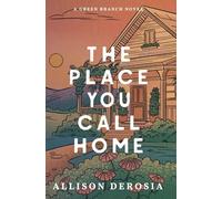 The Place You Call Home: A Green Branch Novel