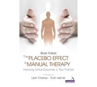 The Placebo Effect in Manual Therapy: Improving Clinical Outcomes in Your Practice