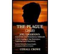 The Plague (2025): Joel Edgerton’s Haunting Psychological Thriller | A Dark Coming-of-Age Masterpiece Exploring Fear & Masculinity | Includes Behind-the-Scenes Insights & Exclusive Collector’s Content