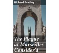 The Plague At Marseilles Considerd (ebook)