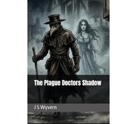 The Plague Doctors Shadow (A collection of short stories, with a paranormal, mild fantasy horror twist.)