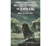 The Plague Lands (Summoned To Another World And Forced To Fight The Demon King)