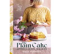 The Plain Cake Appreciation Society: 52 weeks of cake