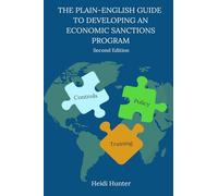 The Plain-English Guide to Developing an Economic Sanctions Program