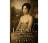 The Plain One: Inspired by Jane Austen's Pride and Prejudice - The Story of Mary Bennet
