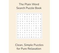 The Plain Word Search Puzzle Book: Clean, Simple Puzzles for Pure Relaxation | 8.5 x 11 | 110 Pages | 55 Puzzles (Novelty)
