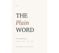 The Plain Word: The Four Gospels in the English You Already Speak