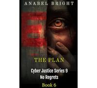 The Plan: “Don’t Go When It’s Just Two” (Cyber Justice Series 9- No Regrets)