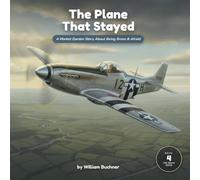 The Plane That Stayed: A Market Garden Story About Being Brave & Afraid: 4 (The Brave Inside)