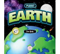 The Planet Earth for Kids: Children's Science Book to Learn About Our Planet (Educational Books for Kids)