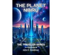 The Planet Nibiru: The Traveler Series