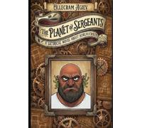 The Planet of Sergeants: A Satirical Novel about Bureaucracy