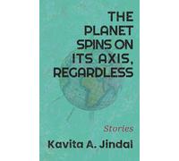 The Planet Spins On Its Axis, Regardless