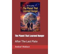 The Planet That Learned Hunger (After The Last Plate)