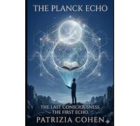 The Plank Echo: The Last Consciousness. The First Echo