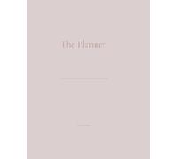 The Planner: For Clear Goals, Better Habits, and a Focused Life