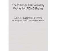 The Planner That Actually Works for ADHD Brains: A simple system for planning when your brain won’t cooperate
