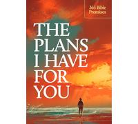 The Plans I Have for You: 365 Bible Promises (God's Daily Promises)