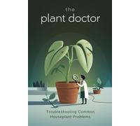 The Plant Doctor: Troubleshooting Common Houseplant Problems