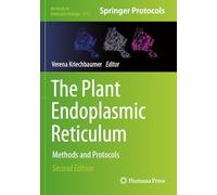 The Plant Endoplasmic Reticulum: Methods and Protocols: 2772 (Methods in Molecular Biology)