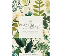 The Plant Killer Journal: A Hilariously Honest Diary for the Botanically Challenged