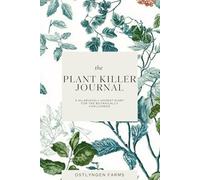 The Plant Killer Journal: A Hilariously Honest Diary for the Botanically Challenged