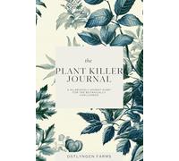 The Plant Killer Journal: A Hilariously Honest Diary for the Botanically Challenged