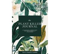 The Plant Killer Journal: A Hilariously Honest Diary for the Botanically Challenged