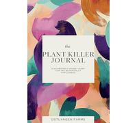 The Plant Killer Journal: A Hilariously Honest Diary for the Botanically Challenged