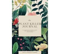 The Plant Killer Journal: A Hilariously Honest Diary for the Botanically Challenged