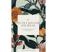 The Plant Killer Journal: A Hilariously Honest Diary for the Botanically Challenged