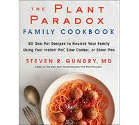 The Plant Paradox Family Cookbook: 80 One-Pot Recipes to Nourish Your Family Using Your Instant Pot, Slow Cooker, or Sheet Pan: 5