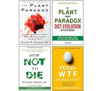 The Plant Paradox, Food Wtf Should I Eat, How Not To Die, The Plant Anomaly Paradox Diet Evolution 4 Books Collection Set