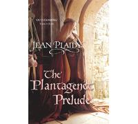 The Plantagenet Prelude: The compelling portrait of a Queen in the making from the Queen of English historical fiction: 1 (Plantagenet Saga, 1)