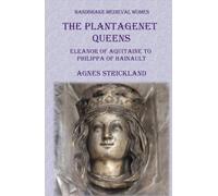 The Plantagenet Queens: Eleanor of Aquitaine to Philippa of Hainault (Handshake Medieval Women)