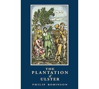 The Plantation of Ulster: British Settlement in an Irish Landscape, 1600-1670