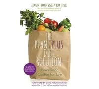 The PlantPlus Diet Solution: Personalized Nutrition For Life