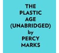 The Plastic Age (unabridged) (audiolibro)