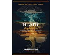 The Plastic Organization (The Quantum Mind of Safety Series)
