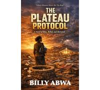 The Plateau Protocol: A Novel of Bias, Belief, and Betrayal