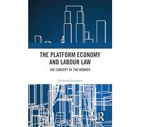 The Platform Economy and Labour Law: The Concept of the Worker