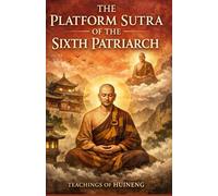 The Platform Sutra of the Sixth Patriarch (Zen Master)
