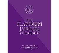 The Platinum Jubilee Cookbook: Recipes and stories from Her Majesty's representatives around the world