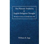 The Platonic Tradition in English Religious Thought: The Hulsean Lectures at Cambridge 1925-1926